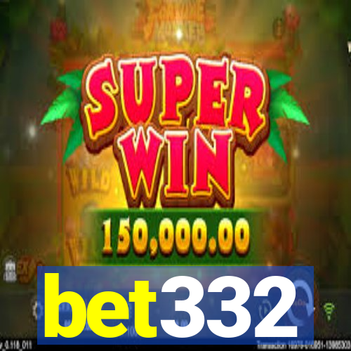 bet332