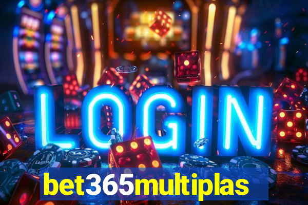bet365multiplas