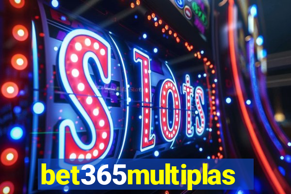 bet365multiplas