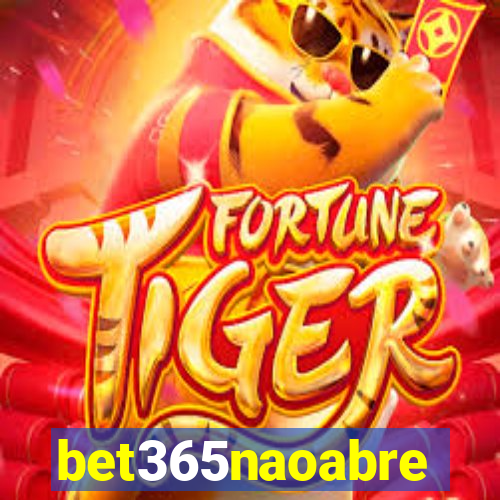 bet365naoabre