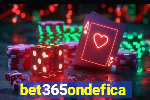bet365ondefica
