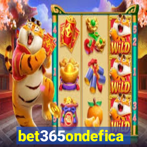 bet365ondefica