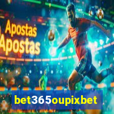 bet365oupixbet