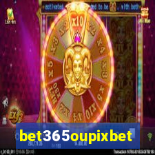 bet365oupixbet