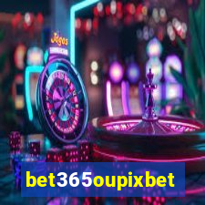 bet365oupixbet