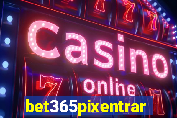 bet365pixentrar
