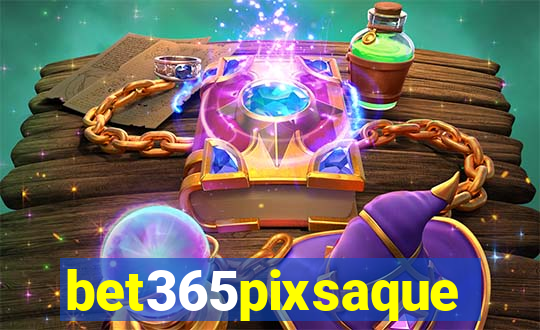bet365pixsaque