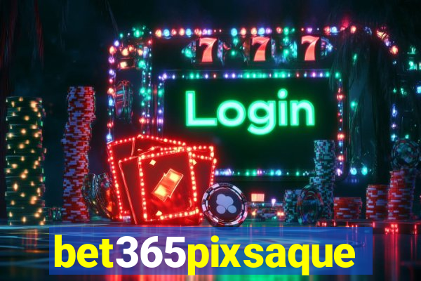 bet365pixsaque