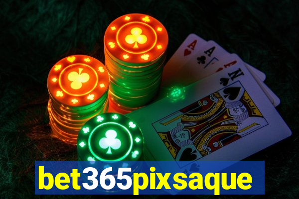 bet365pixsaque
