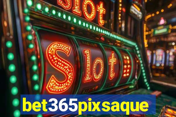 bet365pixsaque