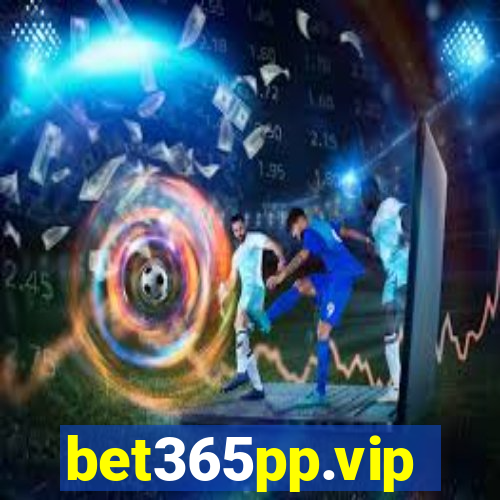 bet365pp.vip