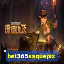 bet365saquepix