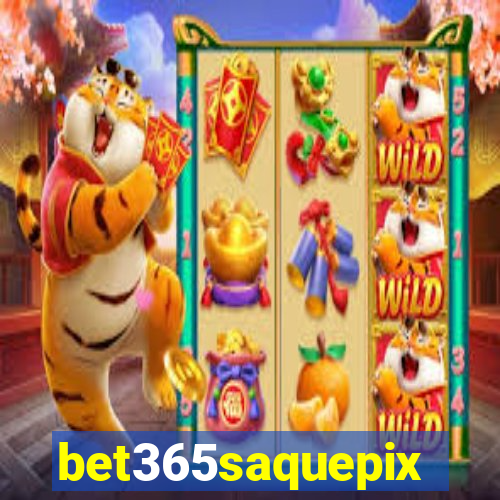 bet365saquepix