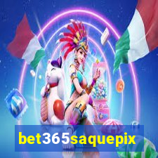 bet365saquepix