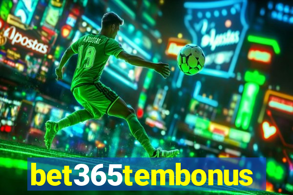 bet365tembonus