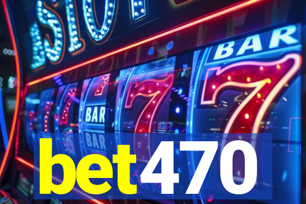 bet470