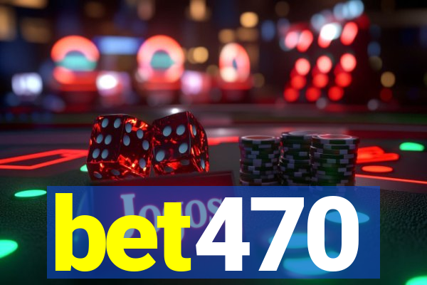 bet470
