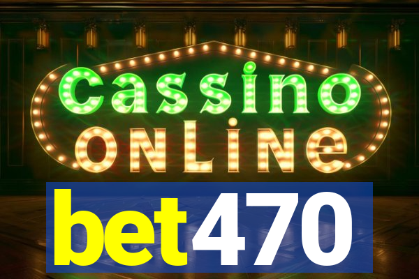 bet470