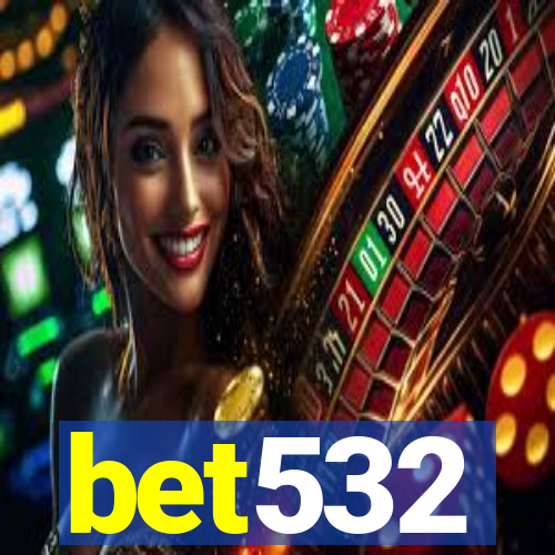 bet532