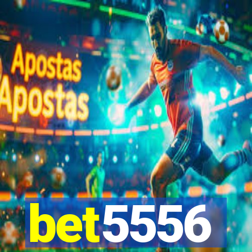 bet5556