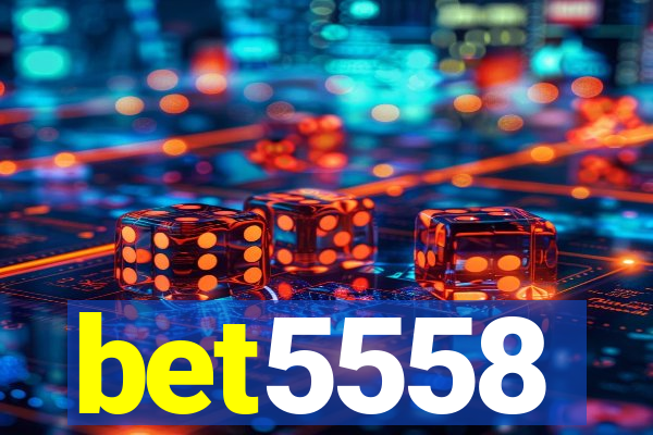 bet5558