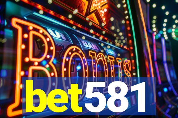 bet581