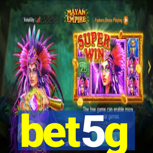 bet5g