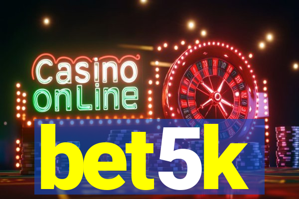 bet5k