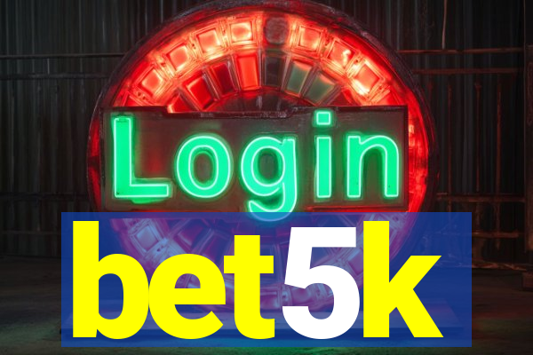 bet5k