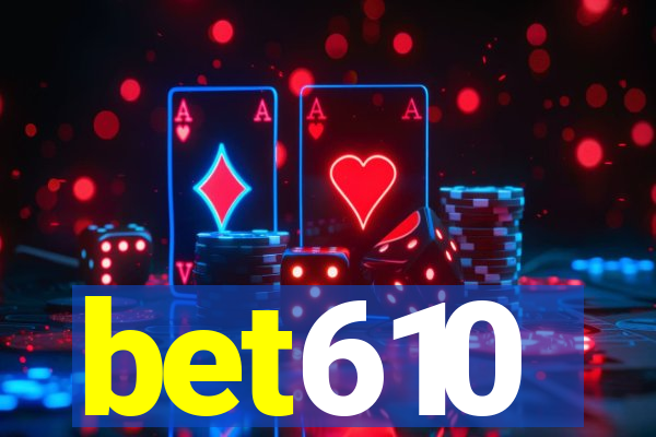 bet610