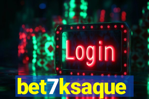 bet7ksaque