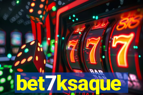 bet7ksaque