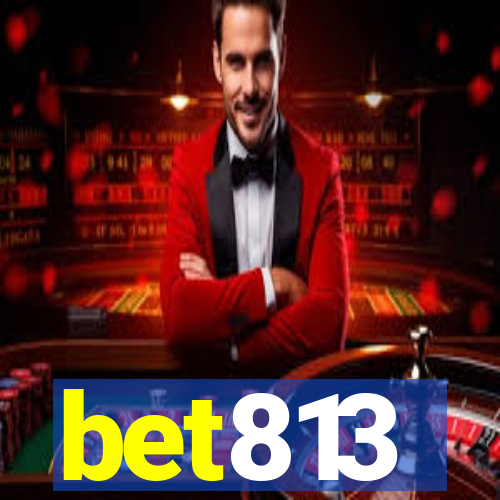 bet813