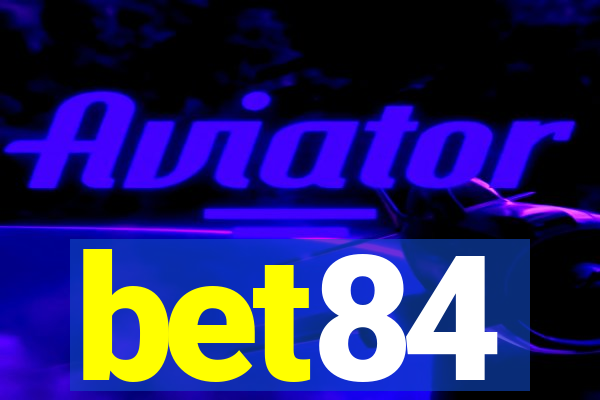 bet84