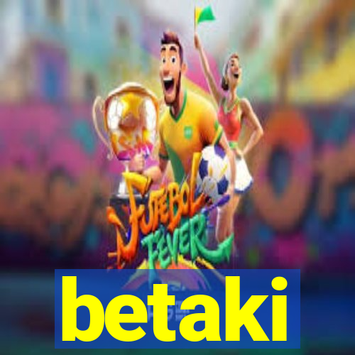 betaki
