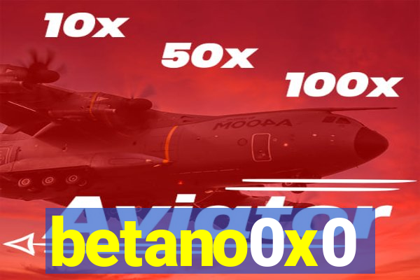 betano0x0