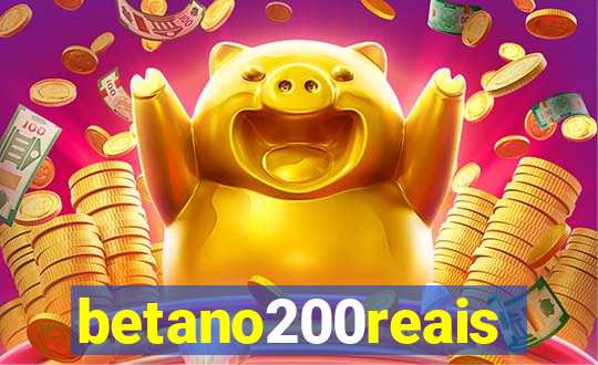 betano200reais