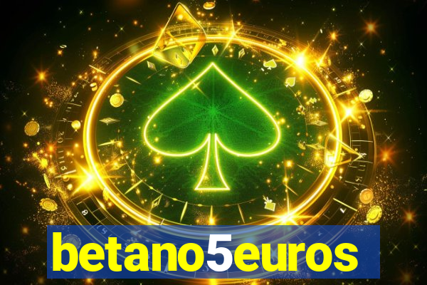 betano5euros