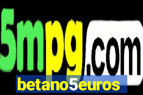 betano5euros