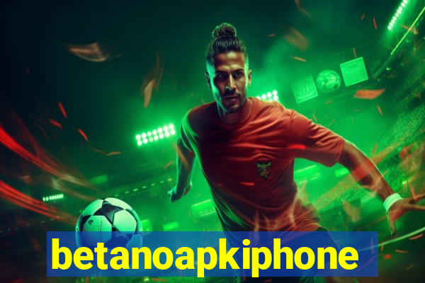 betanoapkiphone