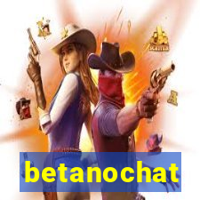 betanochat