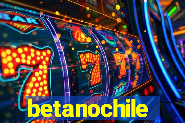 betanochile
