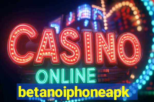 betanoiphoneapk