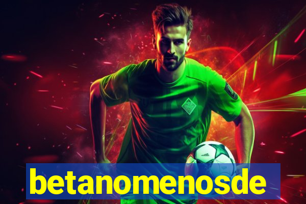 betanomenosde