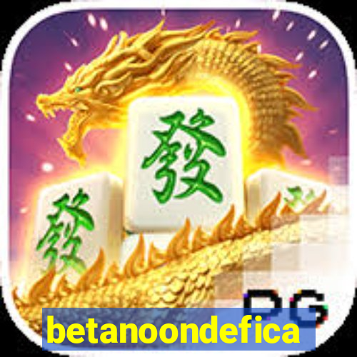 betanoondefica