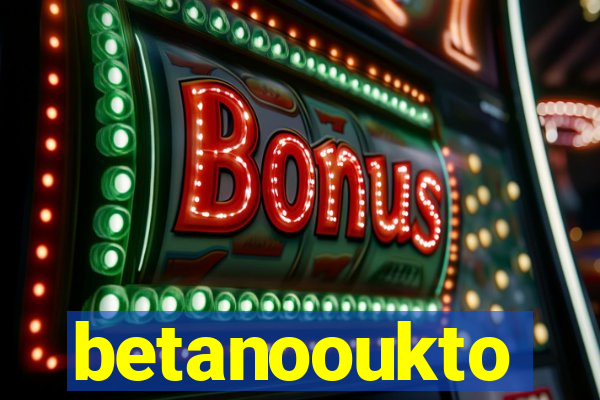 betanooukto