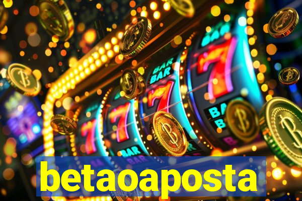 betaoaposta