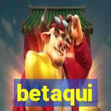 betaqui