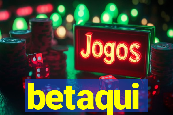 betaqui