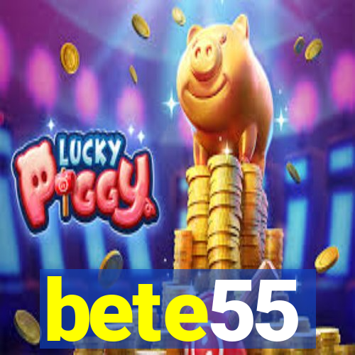 bete55